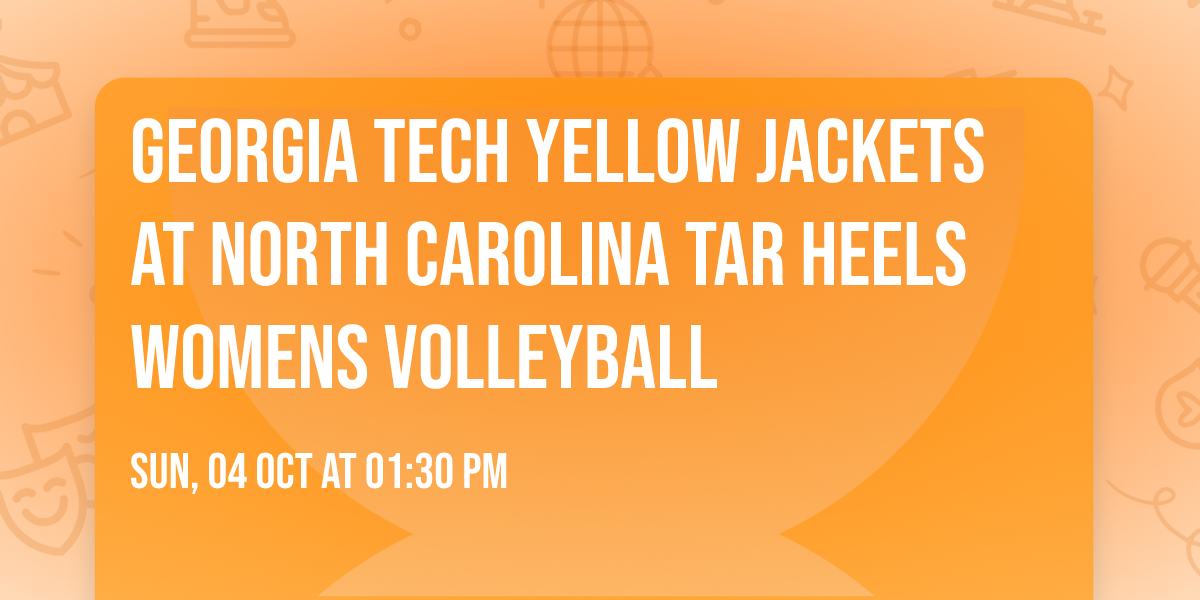 Georgia Tech Yellow Jackets at North Carolina Tar Heels Womens Volleyball
