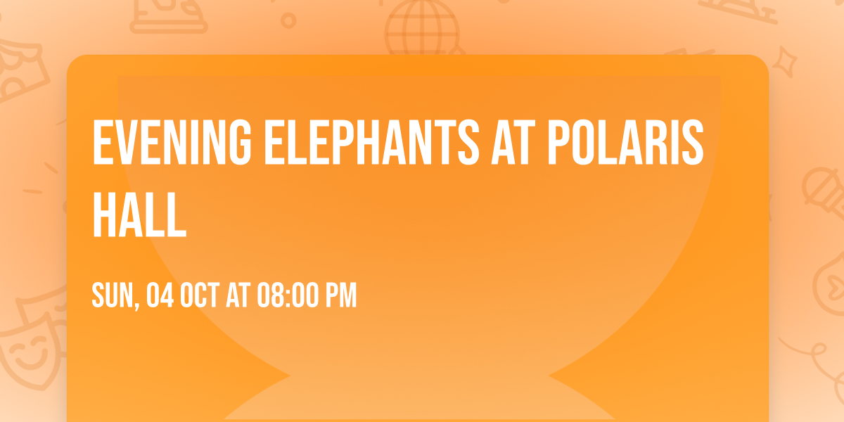 Evening Elephants at Polaris Hall