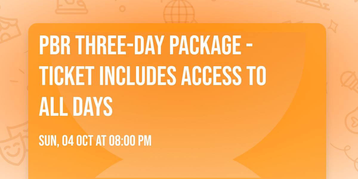PBR Three-Day Package - Ticket Includes Access to All Days