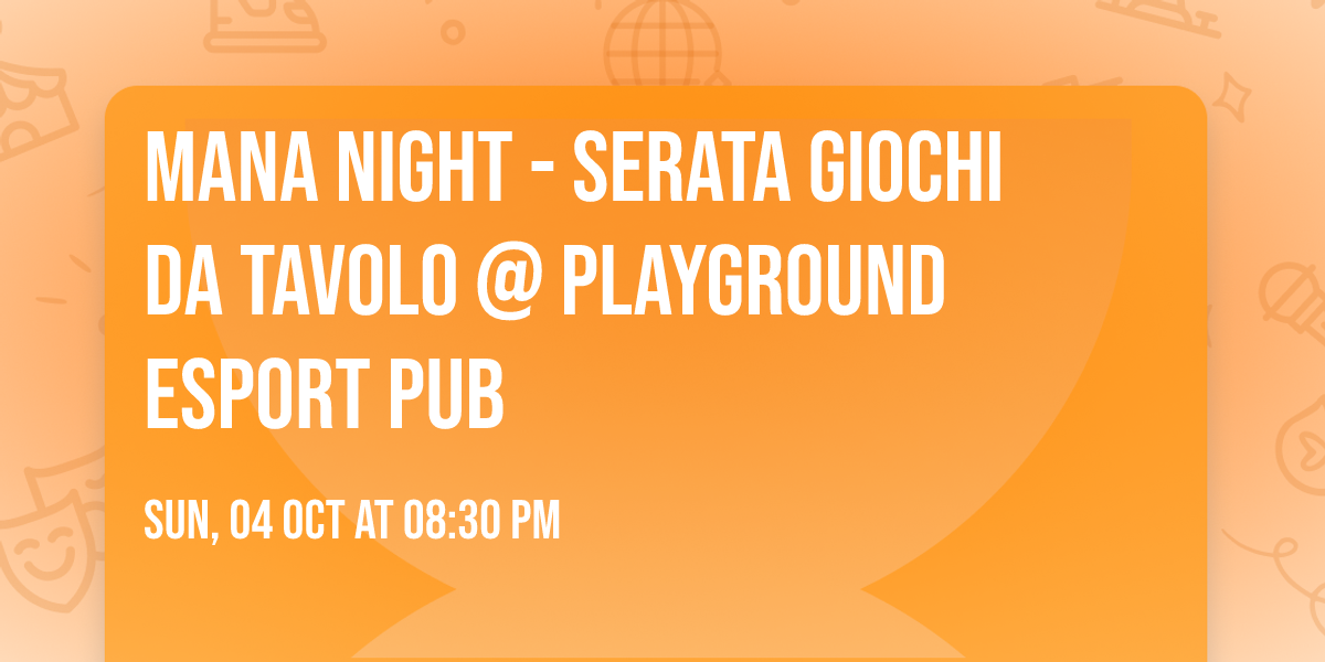 Mana Night - Serata Giochi da Tavolo @ Playground Esport Pub