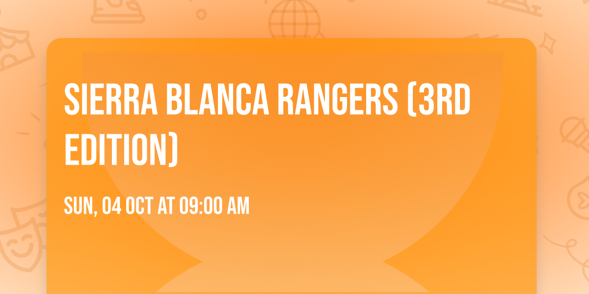 SIERRA BLANCA RANGERS (3rd edition)