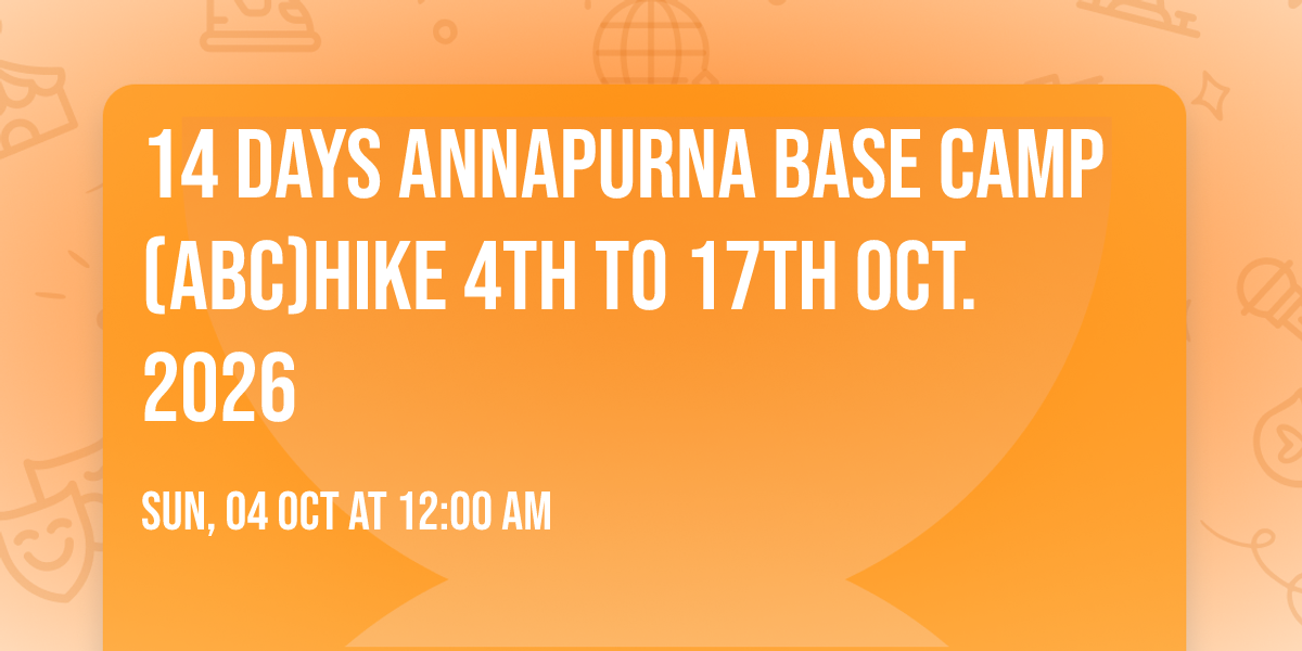 14 Days Annapurna Base Camp (ABC)Hike 4th to 17th Oct.2026