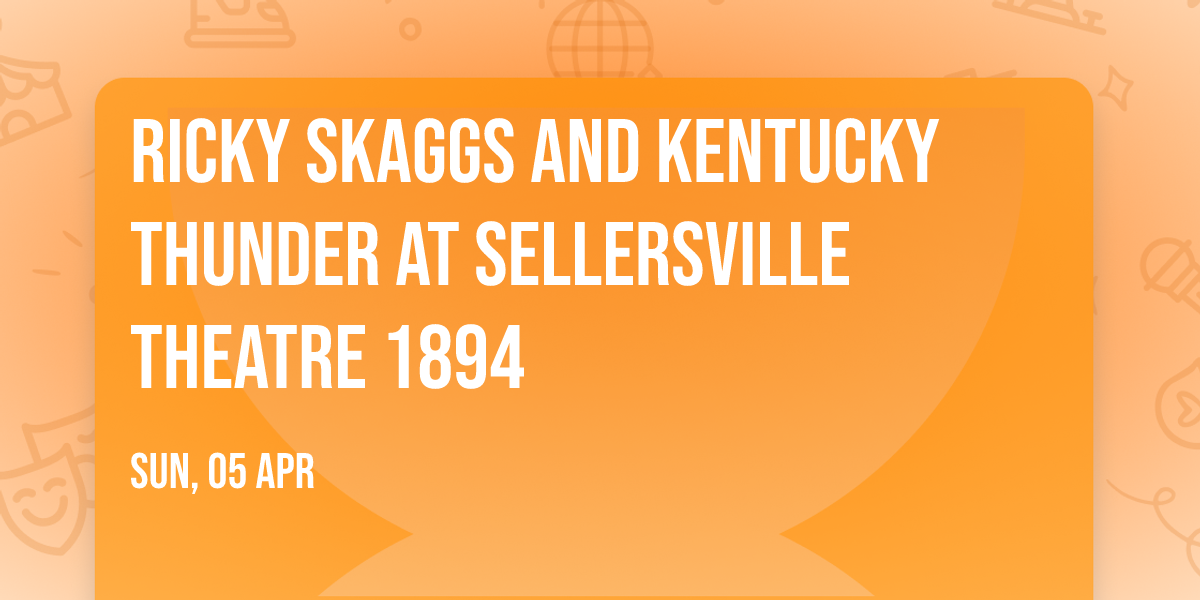 Ricky Skaggs and Kentucky Thunder at Sellersville Theatre 1894