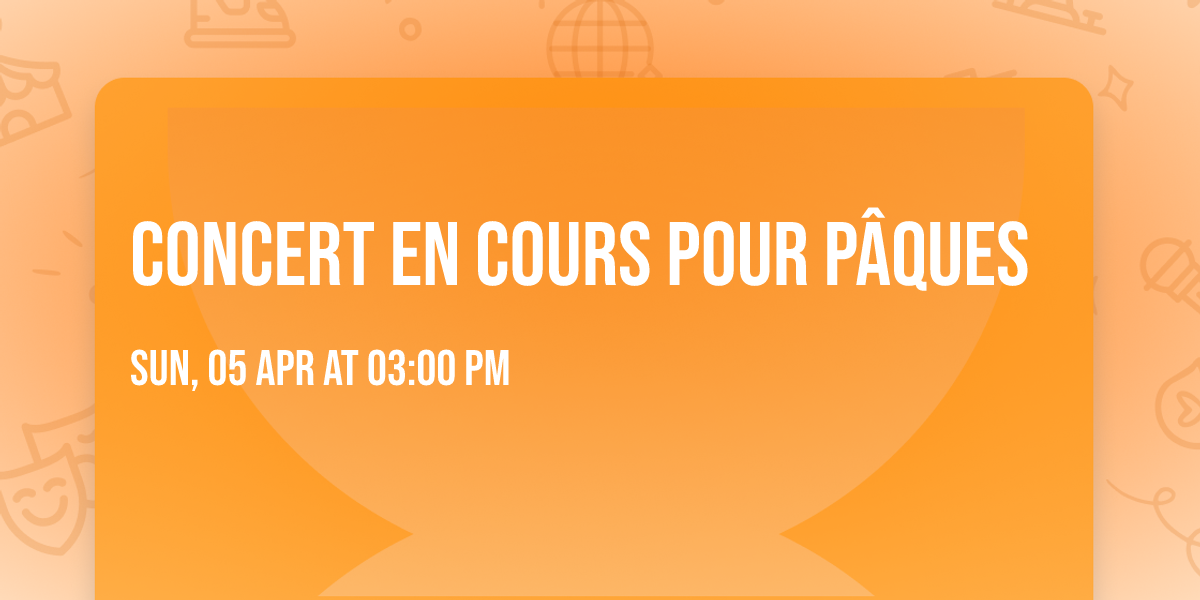 concert en cours pour P\u00e2ques 
