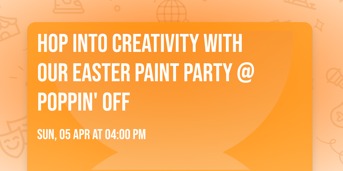 \ud83d\udc23\ud83c\udfa8 Hop Into Creativity with Our Easter Paint Party @ Poppin' Off  \ud83c\udfa8\ud83d\udc23