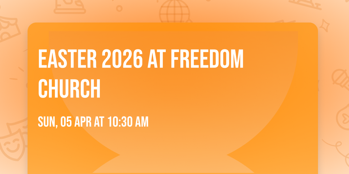 Easter 2026 at Freedom Church