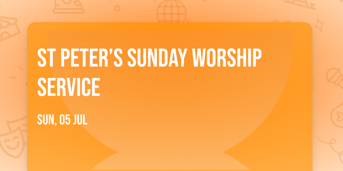 St Peter\u2019s Sunday Worship Service