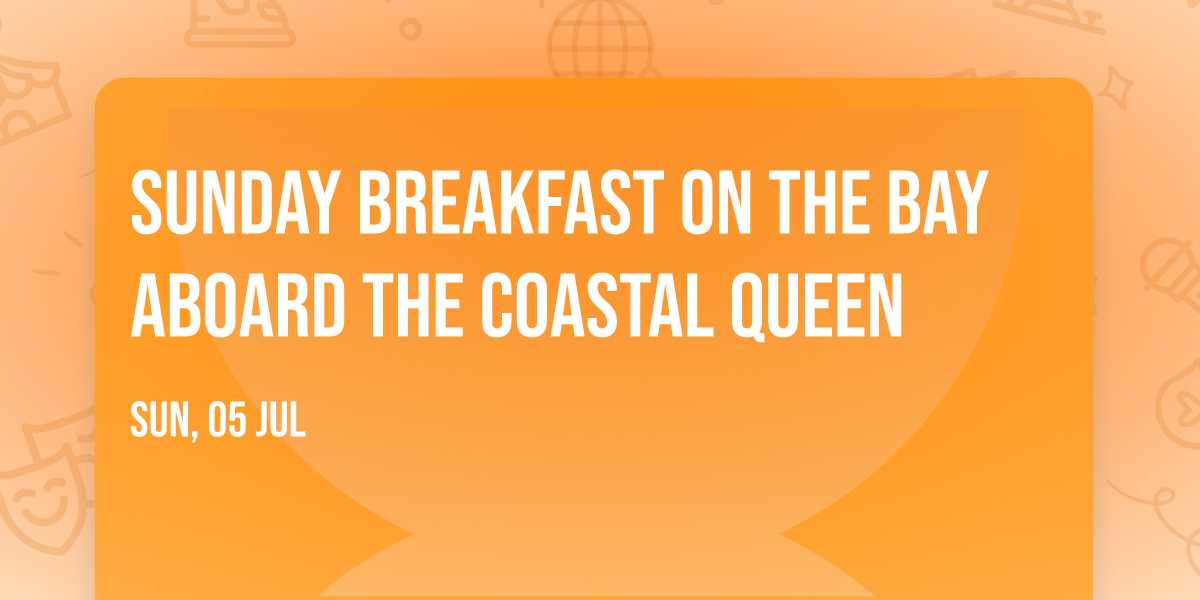 Sunday Breakfast on the Bay aboard the Coastal Queen 
