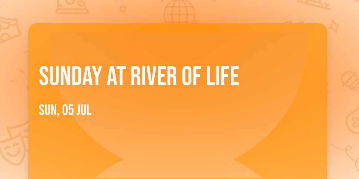 Sunday at River of Life