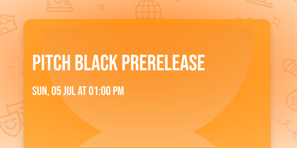Pitch Black Prerelease