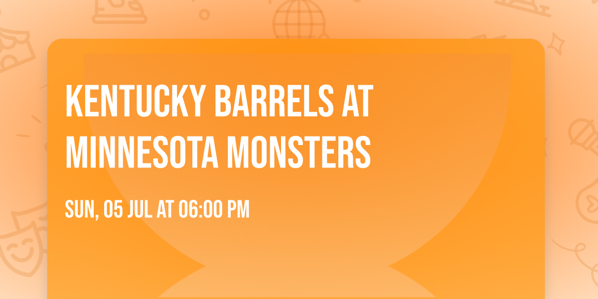 Kentucky Barrels at Minnesota Monsters