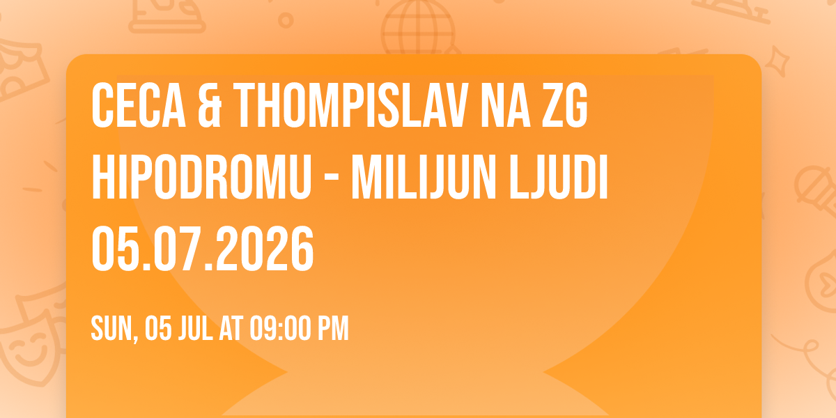 CECA & THOMPISLAV NA ZG HIPODROMU - MILIJUN LJUDI 05.07.2026 