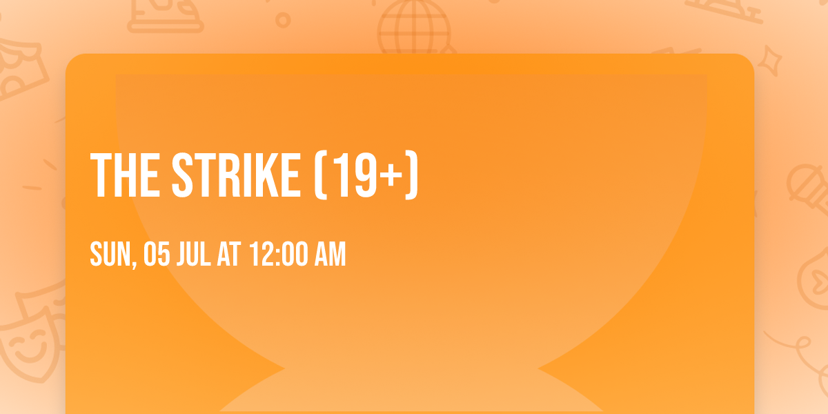 The Strike (19+)