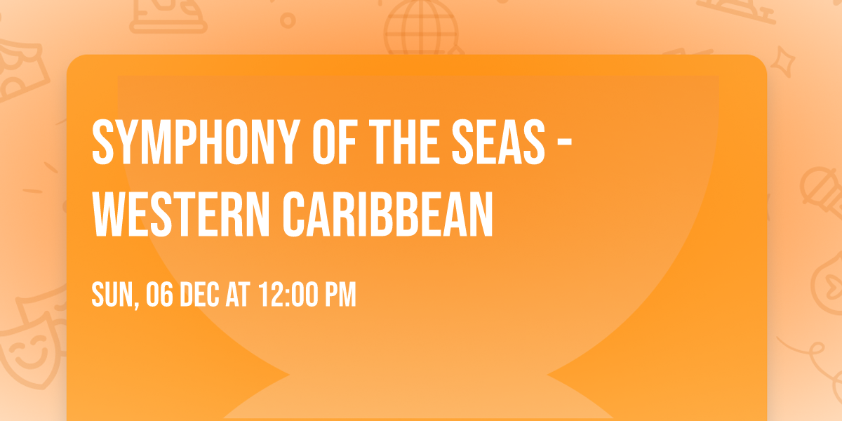 Symphony of the Seas - Western Caribbean 