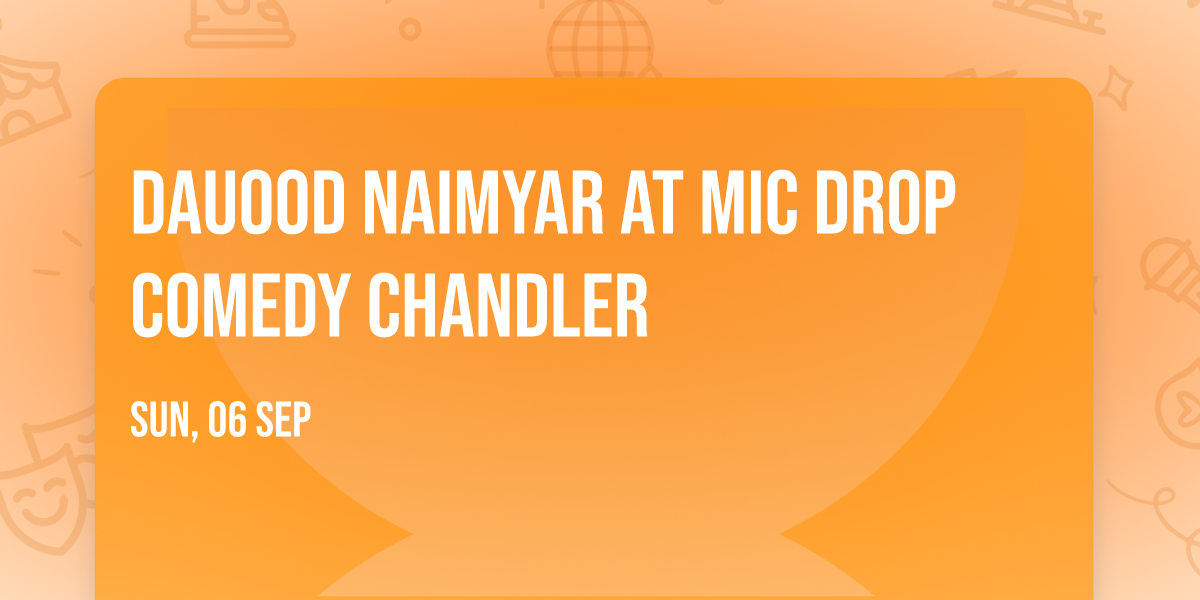 Dauood Naimyar at Mic Drop Comedy Chandler