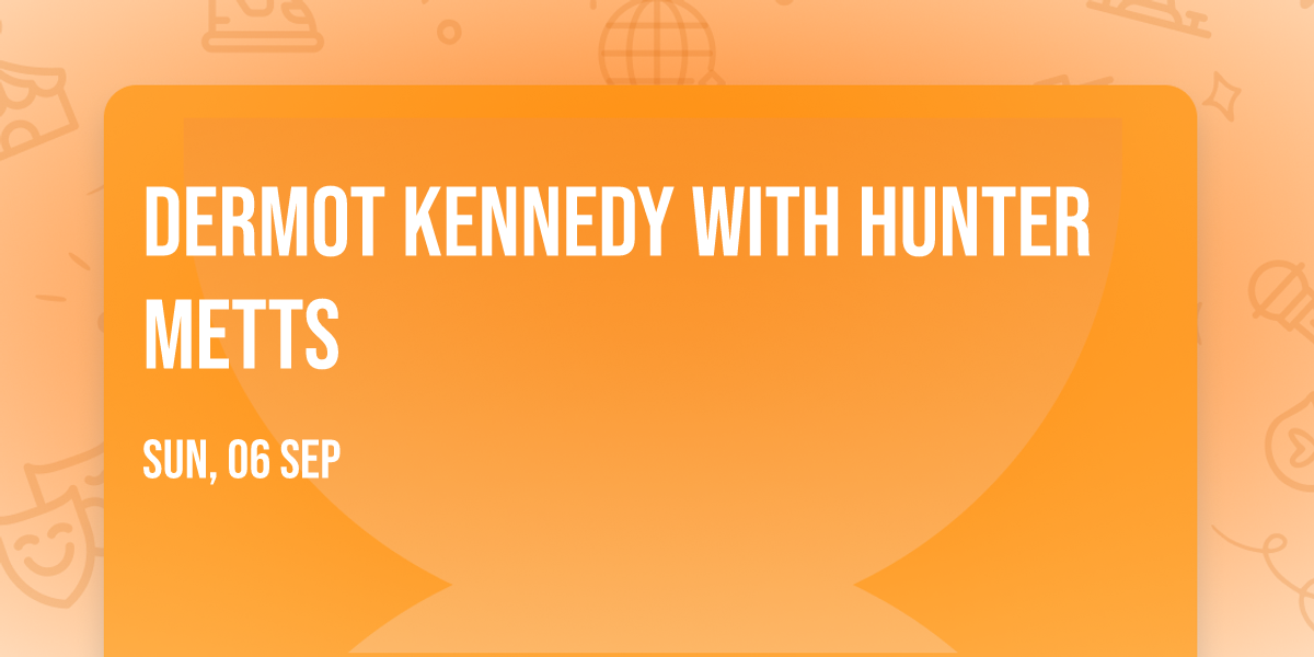Dermot Kennedy with Hunter Metts