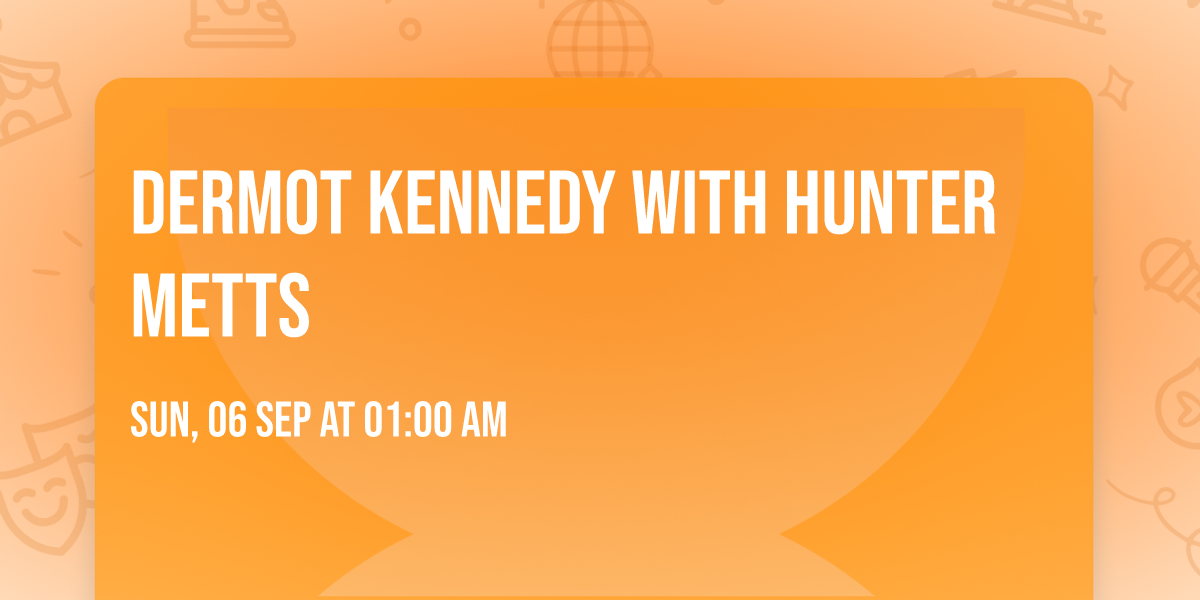 Dermot Kennedy with Hunter Metts