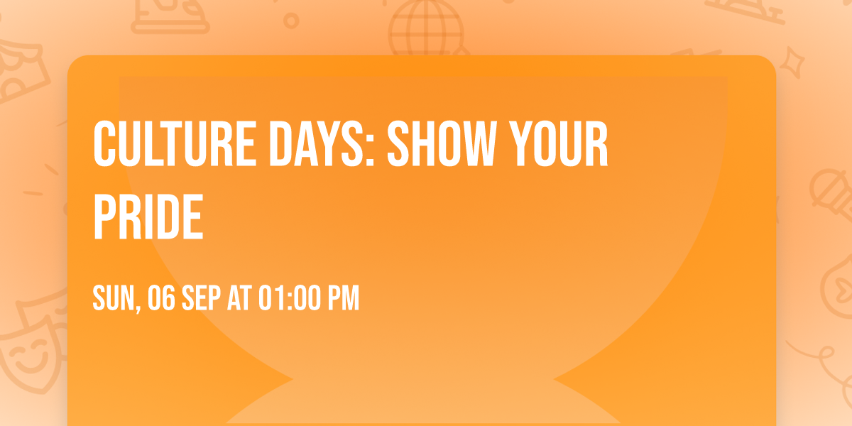 Culture Days: Show Your Pride