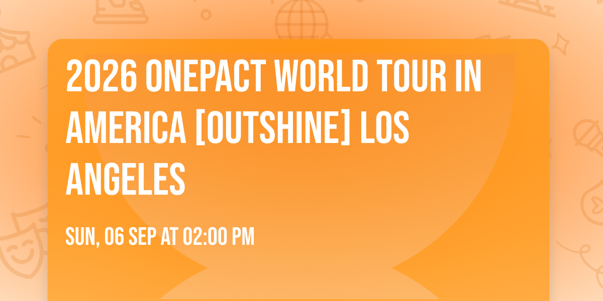 2026 ONEPACT WORLD TOUR IN AMERICA [OUTSHINE] Los Angeles