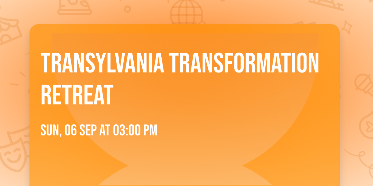 Transylvania Transformation Retreat 