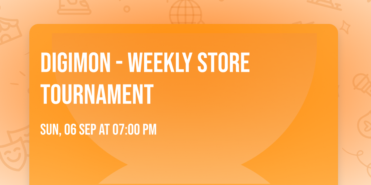 Digimon - Weekly Store Tournament 