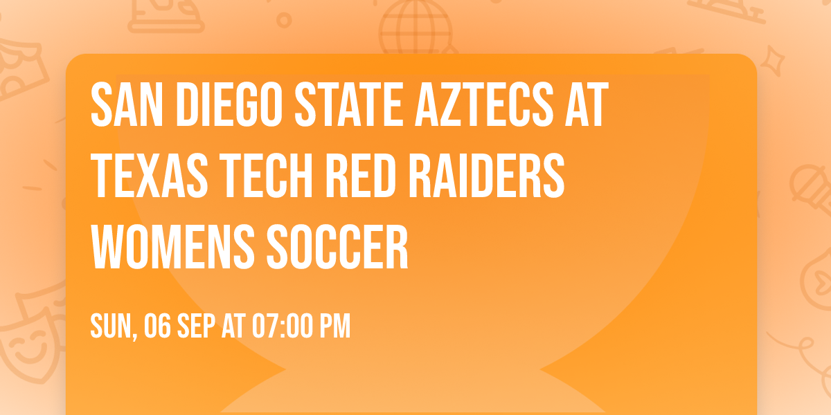 San Diego State Aztecs at Texas Tech Red Raiders Womens Soccer