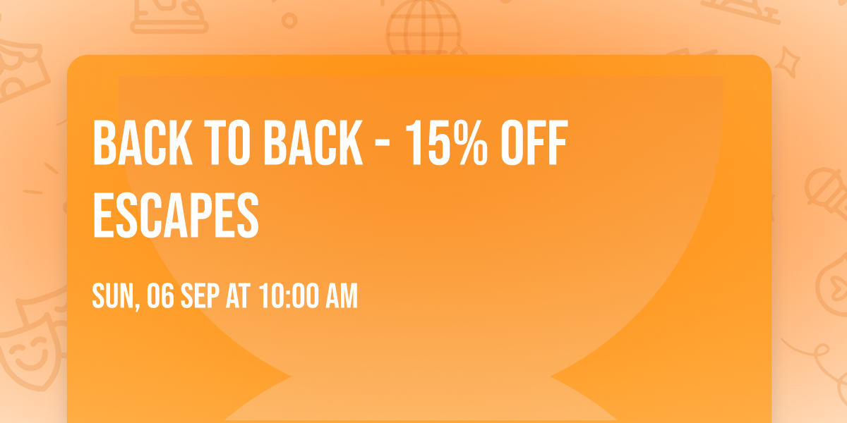 Back to Back - 15% OFF Escapes