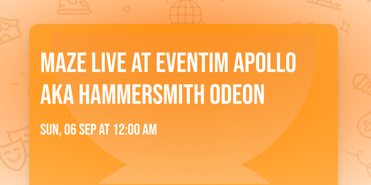 MAZE live at Eventim Apollo AKA  Hammersmith Odeon 