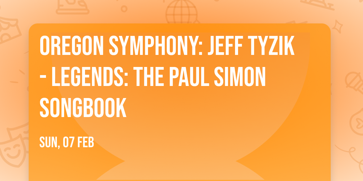 Oregon Symphony: Jeff Tyzik - Legends: The Paul Simon Songbook