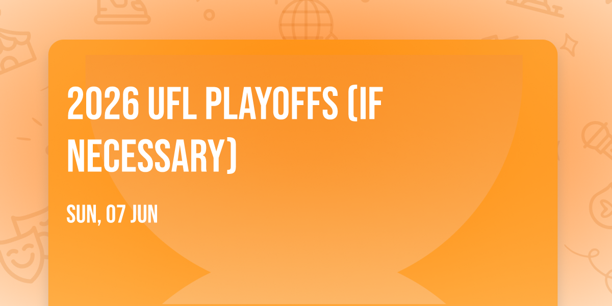 2026 Ufl Playoffs (If Necessary)