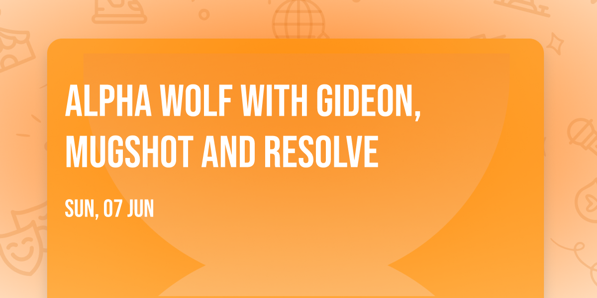 Alpha Wolf with Gideon, Mugshot and Resolve