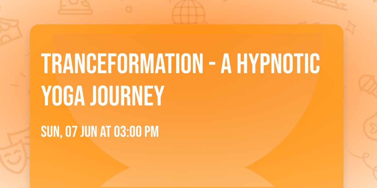 Tranceformation - A Hypnotic Yoga Journey