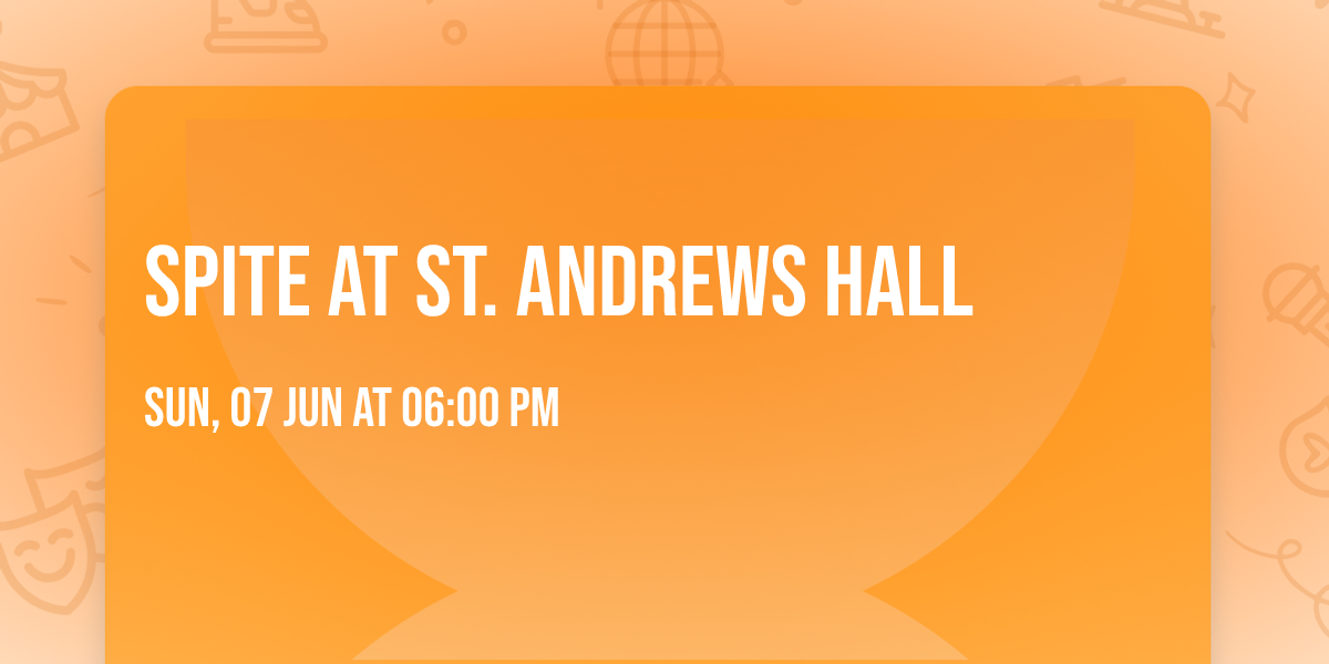 Spite at St. Andrews Hall