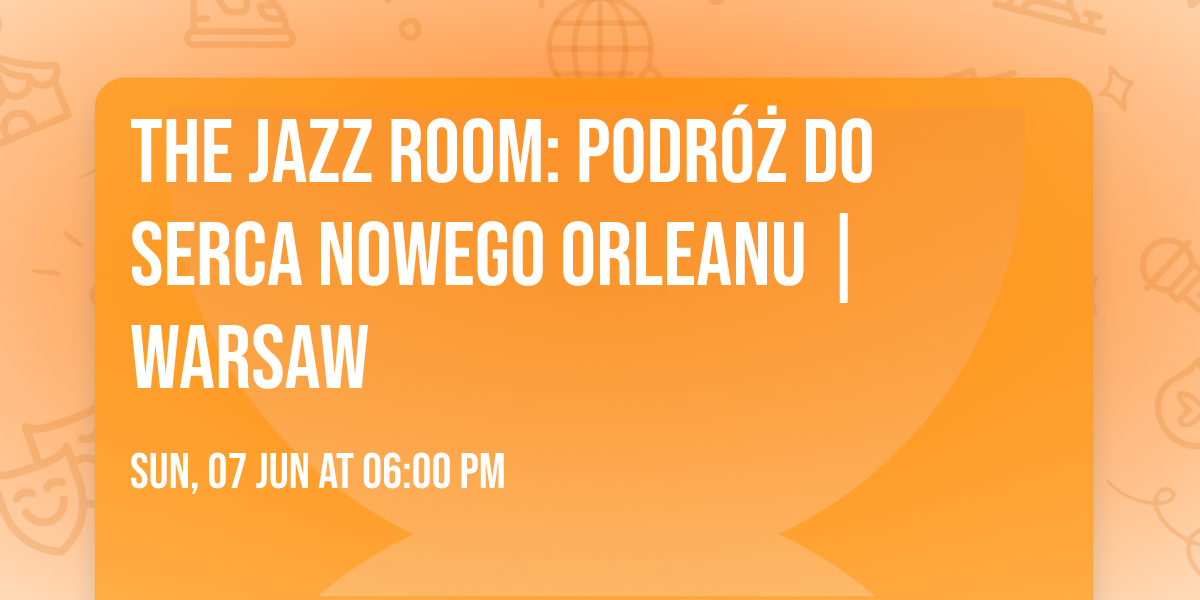 The Jazz Room: Podr\u00f3\u017c do serca Nowego Orleanu | Warsaw