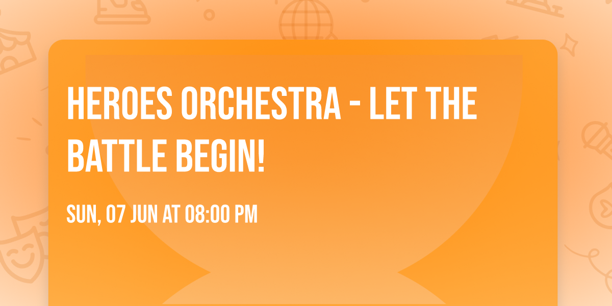 Heroes Orchestra - LET THE BATTLE BEGIN!