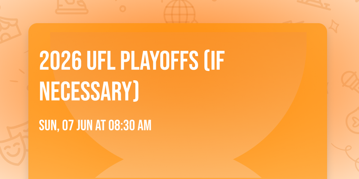 2026 Ufl Playoffs (If Necessary)
