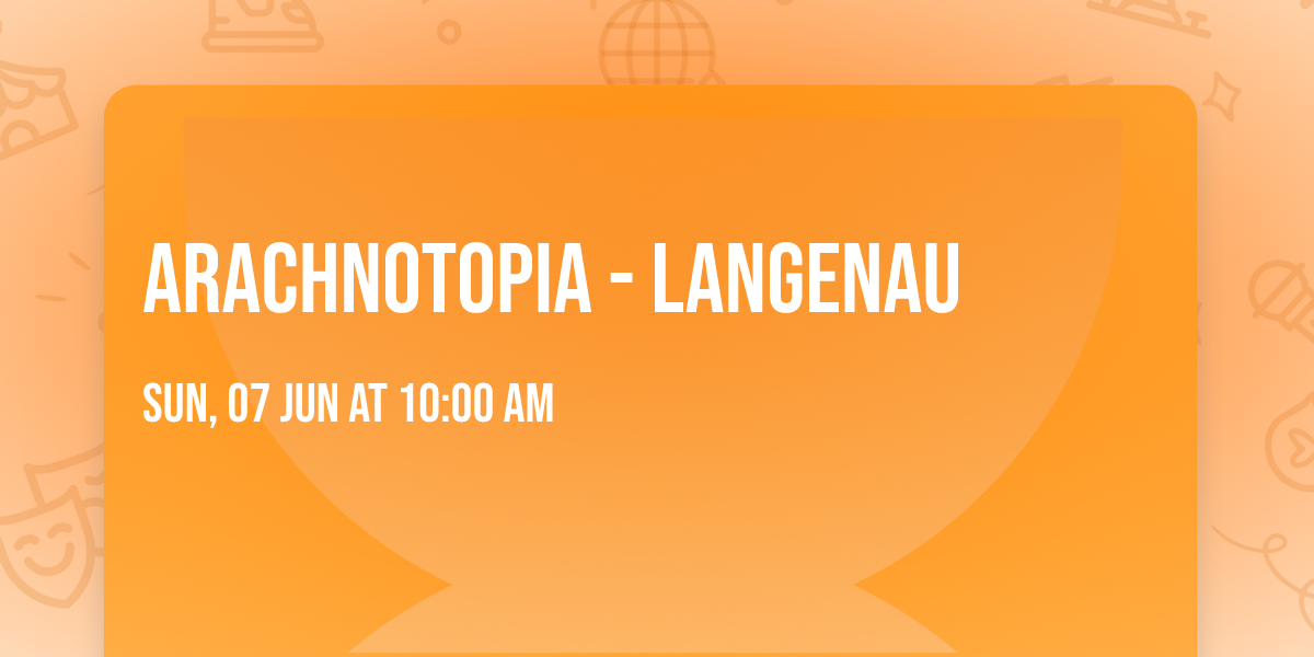 Arachnotopia - Langenau — Stadthalle Langenau