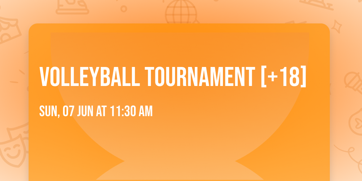 Volleyball Tournament [+18]