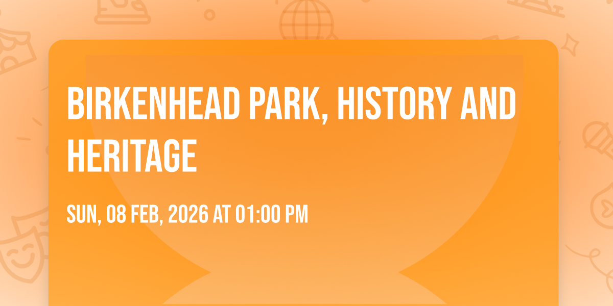 Birkenhead Park, History and Heritage