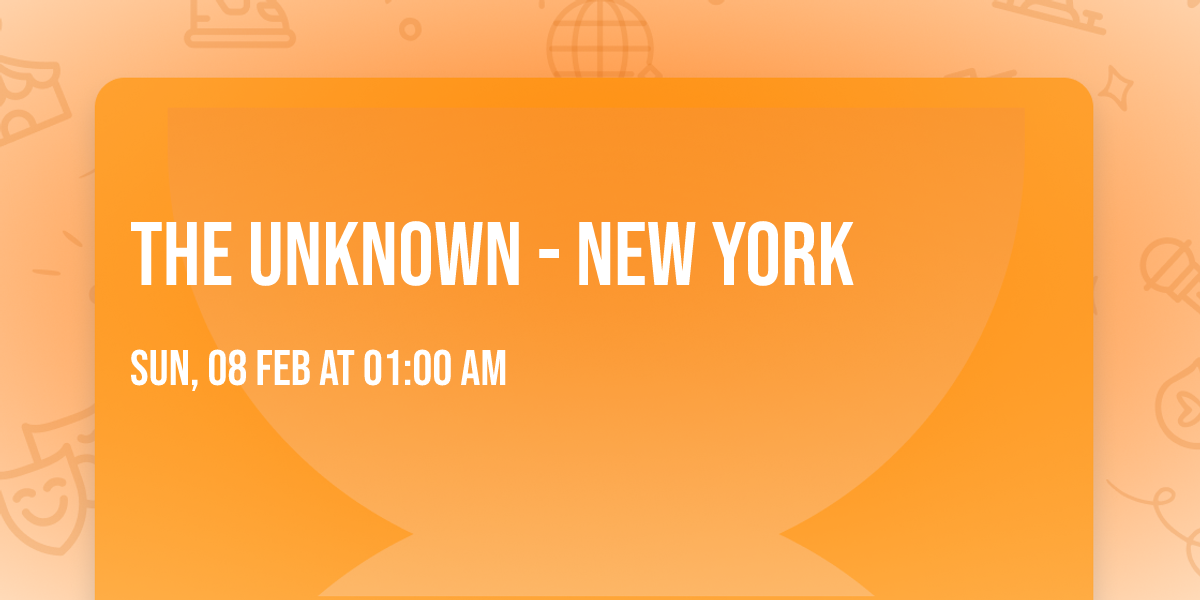The Unknown - New York