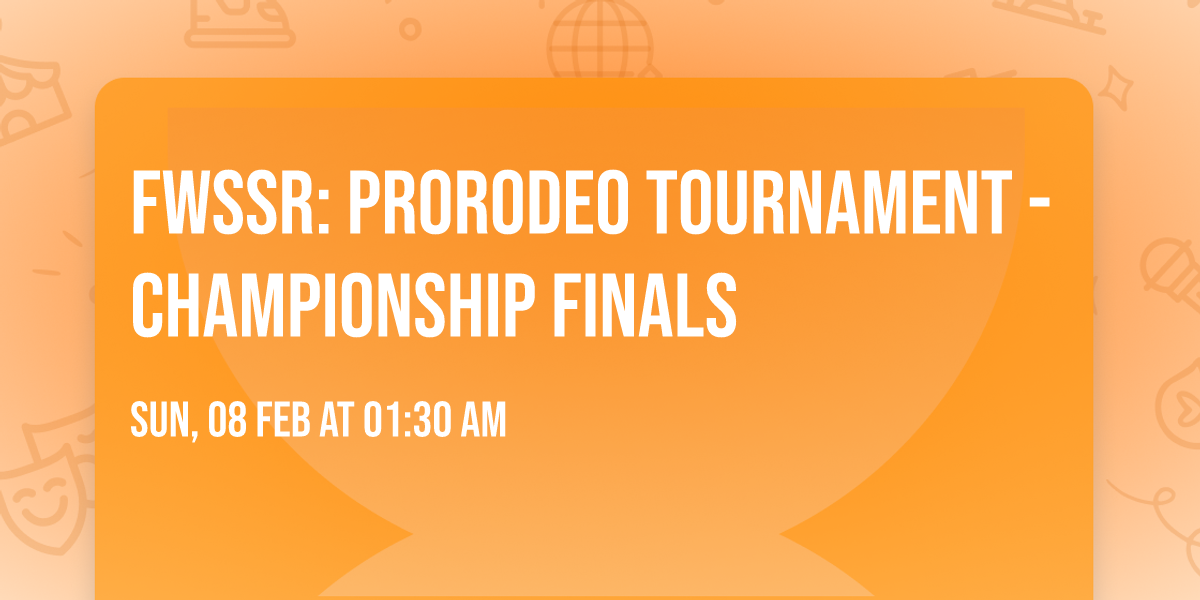 FWSSR: PRORODEO Tournament - Championship Finals