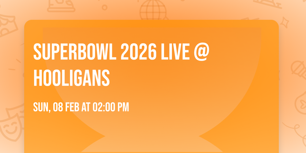 Superbowl 2026 Live @ Hooligans \ud83c\udf40\ud83c\udfc8