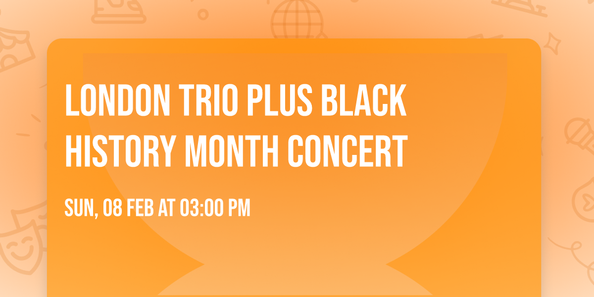 London Trio Plus Black History Month Concert