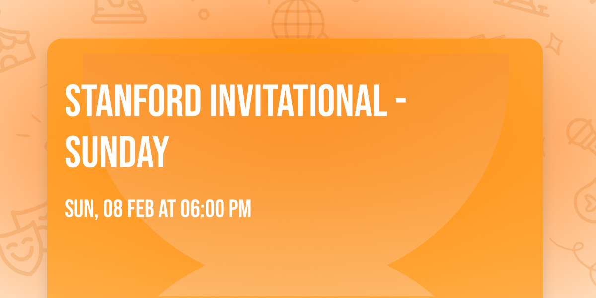 Stanford Invitational - Sunday