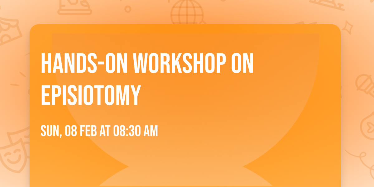 Hands-on Workshop on Episiotomy