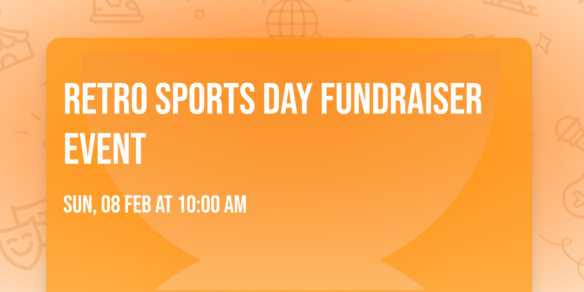Retro Sports  Day Fundraiser event
