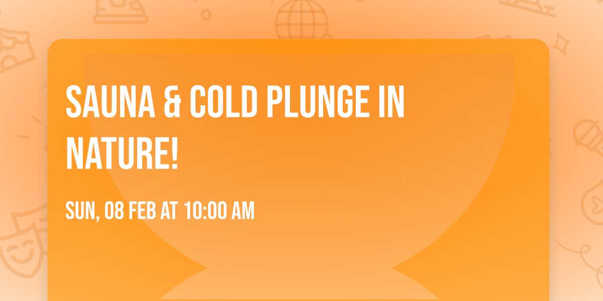 SAUNA & COLD PLUNGE IN NATURE!