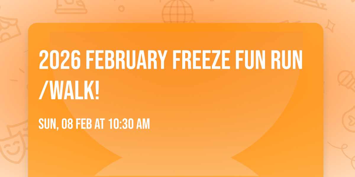 2026 February Freeze Fun Run\/Walk!
