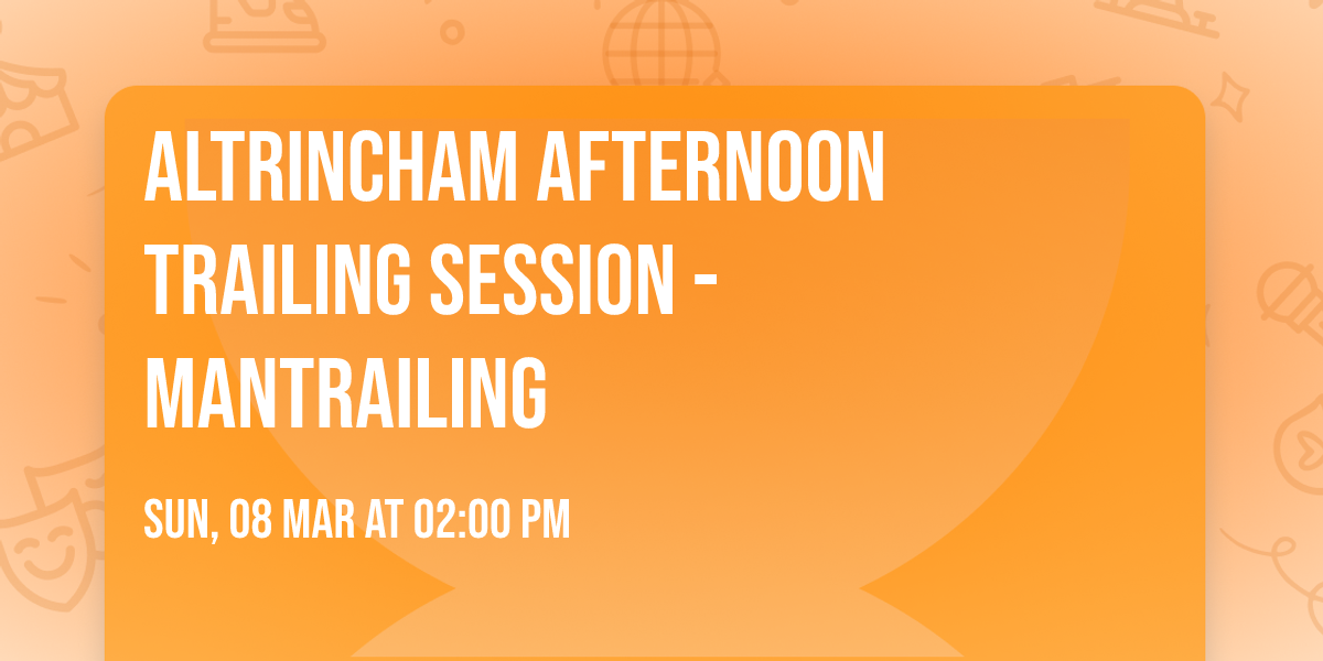 Altrincham AFTERNOON Trailing Session - Mantrailing