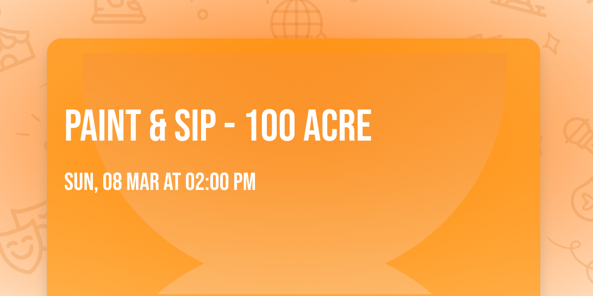 Paint & Sip - 100 Acre